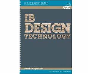 IB Design Technology Standard \u0026 Higher Level (OSC IB Revision Guides for the International Baccalaureate Diploma) IB Design Technology Standard \u0026 Higher Level (OSC IB Revision Guides for the International Baccalaureate Diploma)