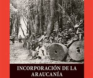 Incorporación de la araucanía. Relatos militares de 1822-1883 (Spanish Edition) Incorporación de la araucanía. Relatos militares de 1822-1883 (Spanish Edition)