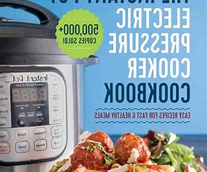 Instant Pot Pressure Cooker Cookbook: Delicious and Easy Instant Pot Recipes For Breakfast, Lunch and Dinner (INTANT POT PRESSURE COOKER COOKBOOK) Instant Pot Pressure Cooker Cookbook: Delicious and Easy Instant Pot Recipes For Breakfast, Lunch and Dinner (INTANT POT PRESSURE COOKER COOKBOOK)