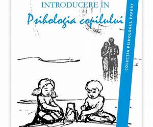 Introducere in psihologia copilului Introducere in psihologia copilului
