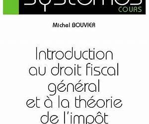 Introduction au droit fiscal général et à la théorie de l'impôt Introduction au droit fiscal général et à la théorie de l'impôt