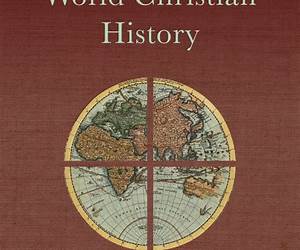 Introduction to World Christian History Introduction to World Christian History