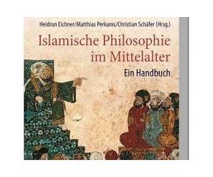 Islamische Philosophie im Mittelalter: Ein Handbuch