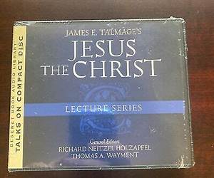 James E. Talmage's Jesus the Christ Lecture Series