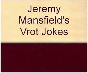 Jeremy Mansfield's Vrot Jokes Jeremy Mansfield's Vrot Jokes