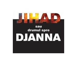Jihad sau drumul spre Djanna Jihad sau drumul spre Djanna
