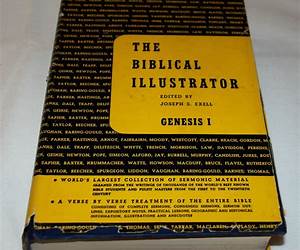 Joseph Exell's Biblical Illustrator Volume 1Genesis to Ezra: Anecdotes, Similes, Emblems, Illustrations; Expository, Scientific, Geographical, Historical, and Homiletic