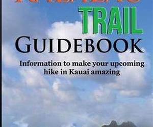 Kalalau Trail Guidebook: Hiking to Eden: Information to make your upcoming hike in Kauai amazing