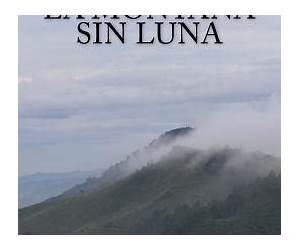 LA MONTAÑA SIN LUNA (Spanish Edition) LA MONTAÑA SIN LUNA (Spanish Edition)