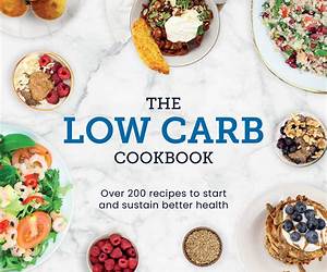 LOW CARB COOKBOOK: Loving The Breakfast, Lunch, Dinner, Snacks, Desserts and Slow Cooker Recipes (Low Carb Diet For Beginners)