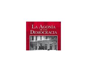 La agonía de una democracia (Spanish Edition)