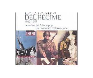 La stampa del regime 1932-1943. Le veline del Minculpop per orientare l'informazione