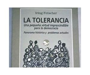 La tolerancia. Una pequeña virtud para la democracia La tolerancia. Una pequeña virtud para la democracia