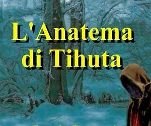 L'anatema di Tihuta L'anatema di Tihuta