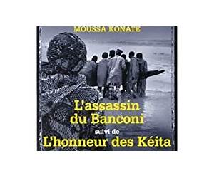 L'assassin Du Banconi: Suivi De, L'honneur Des Kéita: Les Enquêtes Du Commissaire Habib L'assassin Du Banconi: Suivi De, L'honneur Des Kéita: Les Enquêtes Du Commissaire Habib