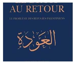 Le Droit au Retour — Le Problème des Refugiés Palestiniens Le Droit au Retour — Le Problème des Refugiés Palestiniens
