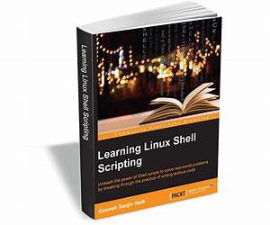 Learning Linux Shell Scripting Learning Linux Shell Scripting