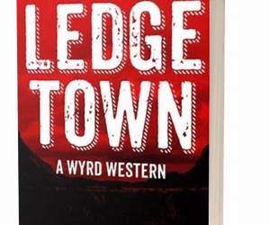 Ledge Town: A Wyrd Western Ledge Town: A Wyrd Western