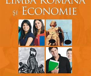 Limba romana si economie. Teste grila pentru concursul de admitere la Facultatea de Drept Limba romana si economie. Teste grila pentru concursul de admitere la Facultatea de Drept