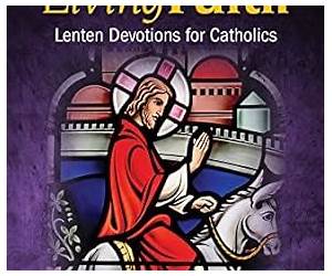 Living Faith Lent 2016: Daily Catholic Devotions
