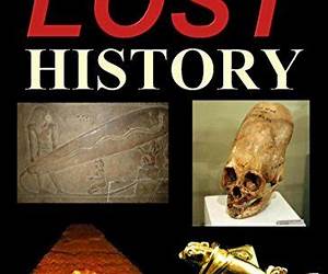 Lost History Ancient Civilizations Lost in History The Mystery of Ancient Pyramids and Megaliths Gobekli Tepe – Dwarka – Bosnian Pyramids – Gornaya Shoria – Arkaim – Mount Lalakon Lost History Ancient Civilizations Lost in History The Mystery of Ancient Pyramids and Megaliths Gobekli Tepe – Dwarka – Bosnian Pyramids – Gornaya Shoria – Arkaim – Mount Lalakon