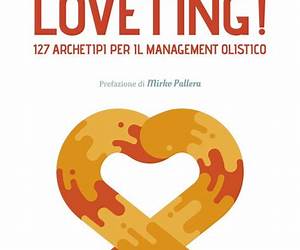 Loveting! 127 Archetipi per il Management Olistico: Scopri la mappa dei bisogni umani nascosta nel cuore di ognuno di noi (Italian Edition) Loveting! 127 Archetipi per il Management Olistico: Scopri la mappa dei bisogni umani nascosta nel cuore di ognuno di noi (Italian Edition)