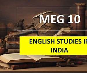 MEG-10 English Studies in India MEG-10 English Studies in India