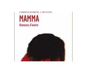 Mamma. Romanzo d'amore Mamma. Romanzo d'amore