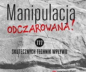 Manipulacja ODCZAROWANA! 777 skutecznych technik wpływu Manipulacja ODCZAROWANA! 777 skutecznych technik wpływu
