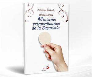 Manual para Ministros extraordinarios de la Eucaristía (Spanish Edition) Manual para Ministros extraordinarios de la Eucaristía (Spanish Edition)