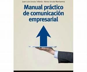 Manual práctico de comunicación empresarial Manual práctico de comunicación empresarial