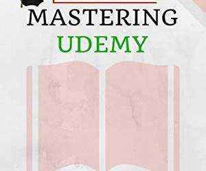 Mastering Udemy: How I Published my First Online CourseExpress Walkthrough Mastering Udemy: How I Published my First Online CourseExpress Walkthrough
