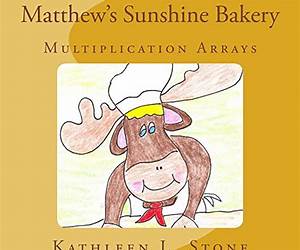 Matthew's Sunshine Bakery: Multiplication Arrays