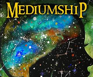 Mediums And The Development Of Mediumship Mediums And The Development Of Mediumship