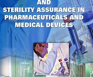 Microbiology and Sterility Assurance in Pharmaceuticals and Medical Devices Microbiology and Sterility Assurance in Pharmaceuticals and Medical Devices