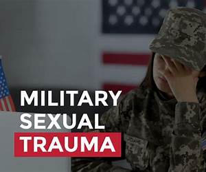 Military Sexual Trauma Military Sexual Trauma