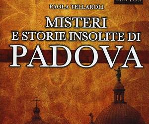Misteri e storie insolite di Padova