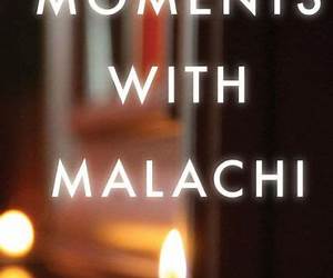 Moments with Malachi Moments with Malachi