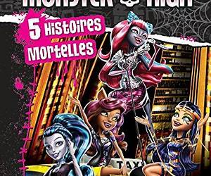 Monster HighMes histoires mortelles Monster HighMes histoires mortelles