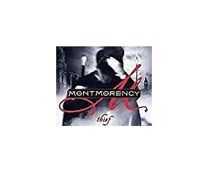 Montmorency -Thief Liar Gentleman? Montmorency -Thief Liar Gentleman?