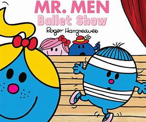 Mr. Men Ballet Show Mr. Men Ballet Show