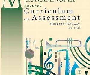 Musicianship-Focused Curriculum and Assessment Musicianship-Focused Curriculum and Assessment