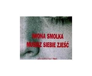 Musisz siebie zjeść Musisz siebie zjeść