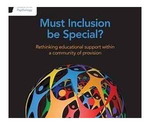 Must Inclusion be Special?: Rethinking educational support within a community of provision (Current Debates in Educational Psychology) Must Inclusion be Special?: Rethinking educational support within a community of provision (Current Debates in Educational Psychology)