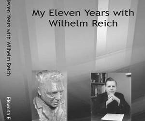 My Eleven Years with Reich