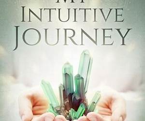 My Intuitive Journey: Into a World of Energy, Spirituality, and Attraction