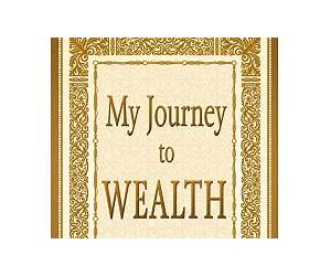 My Journey to Wealth My Journey to Wealth