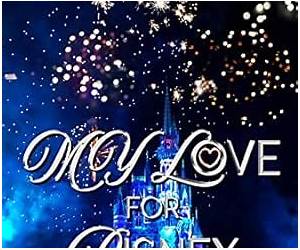 My Love for Disney: Daring to dream Memoirs of my Disney vacations My Love for Disney: Daring to dream Memoirs of my Disney vacations
