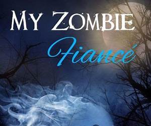 My Zombie Fiancé (The Undead Canadian, #2) My Zombie Fiancé (The Undead Canadian, #2)