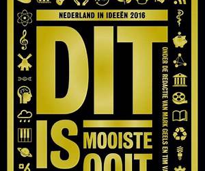 Nederland in ideeën 2016Dit is het mooiste ooit Nederland in ideeën 2016Dit is het mooiste ooit